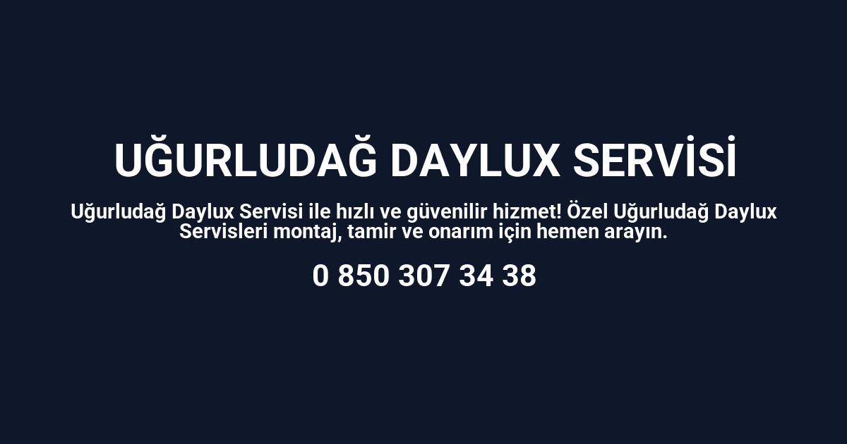 Uğurludağ Daylux Servisi